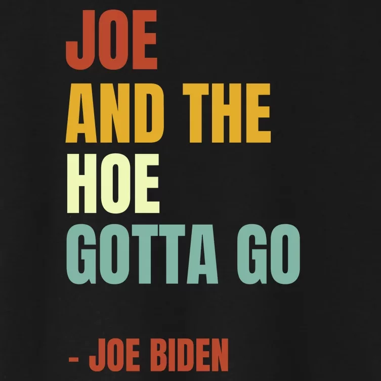 Funny Retro Anti Biden. Joe And The Ho Gotta Gotta Go!! Women's Crop Top Tee