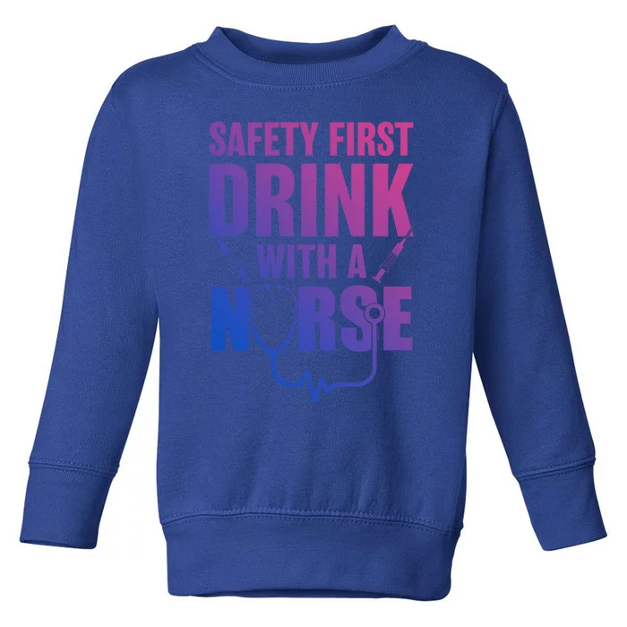 Funny Rn Appreciation Gift Safety First With A Nurse Cute Gift Toddler Sweatshirt