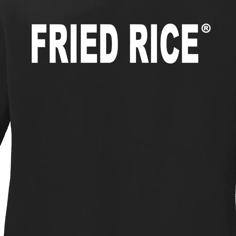 Fried Rice As Fuck Ladies Long Sleeve Shirt