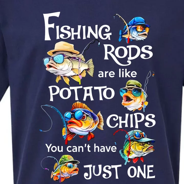 Fishing Rods Are Like Potato Chips You CanT Have Just One Sueded Cloud Jersey T-Shirt