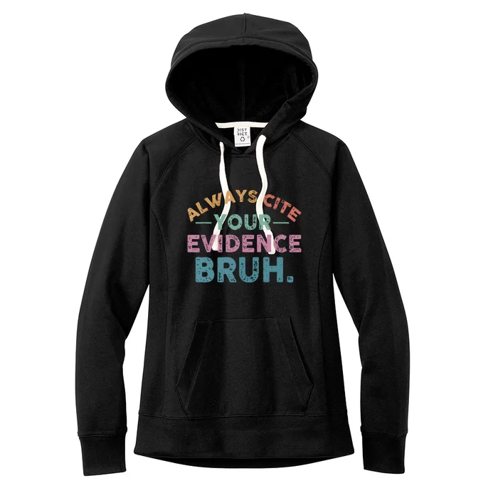 Funny Retro Always Cite Your Evidence Bruh English Teacher Women's Fleece Hoodie