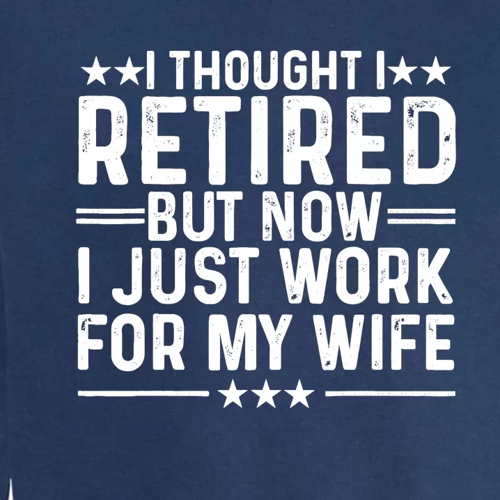 Funny Retirement Art Dad Husband Pun Lovers Retirement Garment-Dyed Sweatshirt