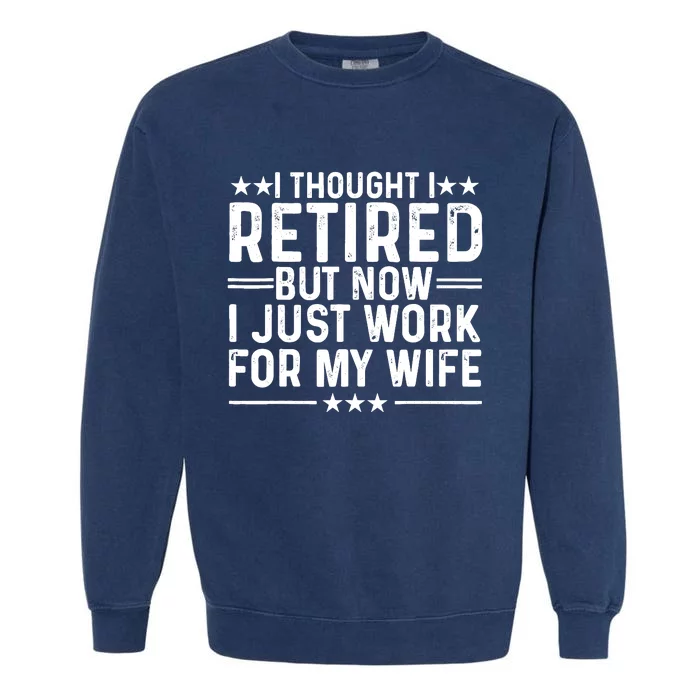 Funny Retirement Art Dad Husband Pun Lovers Retirement Garment-Dyed Sweatshirt