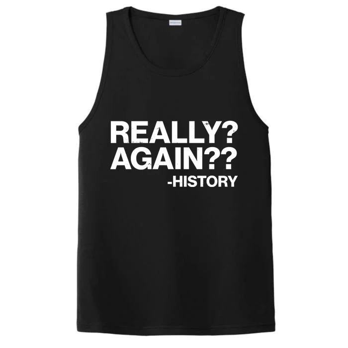 Funny Really Again History Performance Tank