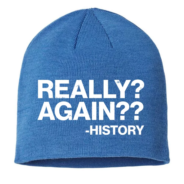 Funny Really Again History 8 1/2in Sustainable Knit Beanie