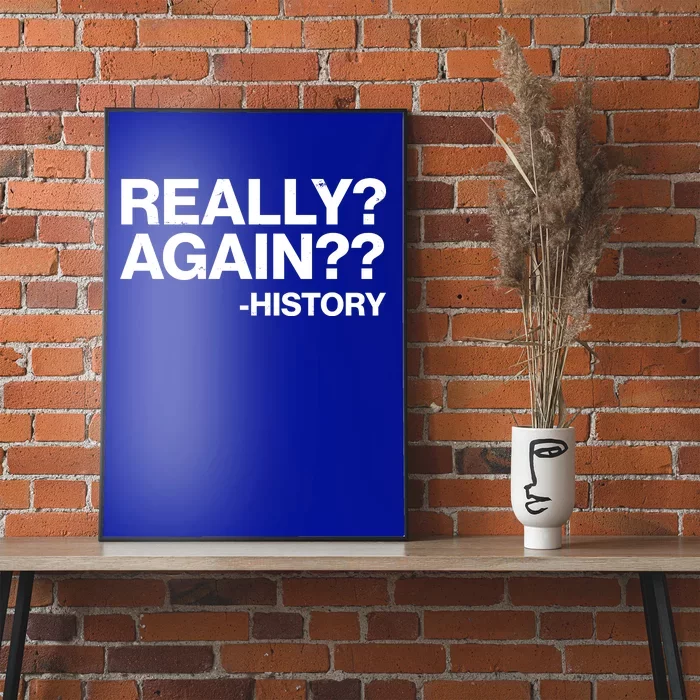 Funny Really Again History Poster