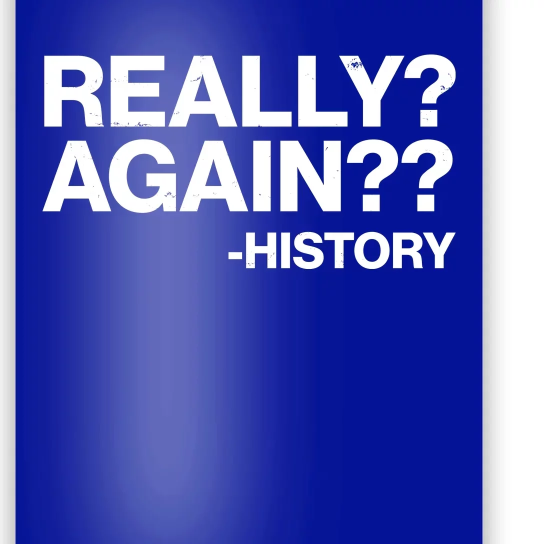 Funny Really Again History Poster