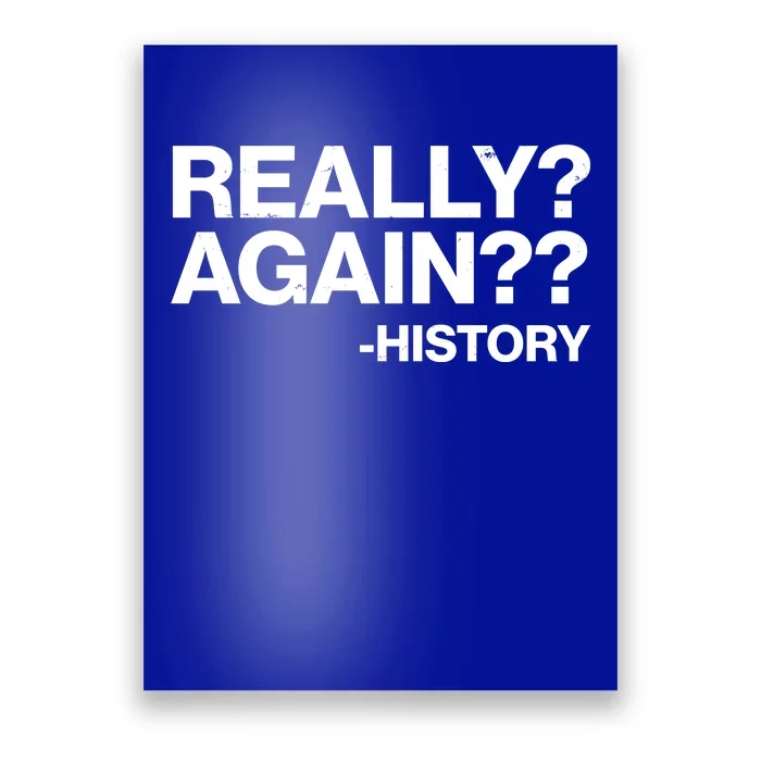 Funny Really Again History Poster