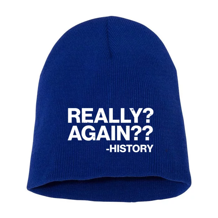 Funny Really Again History Short Acrylic Beanie