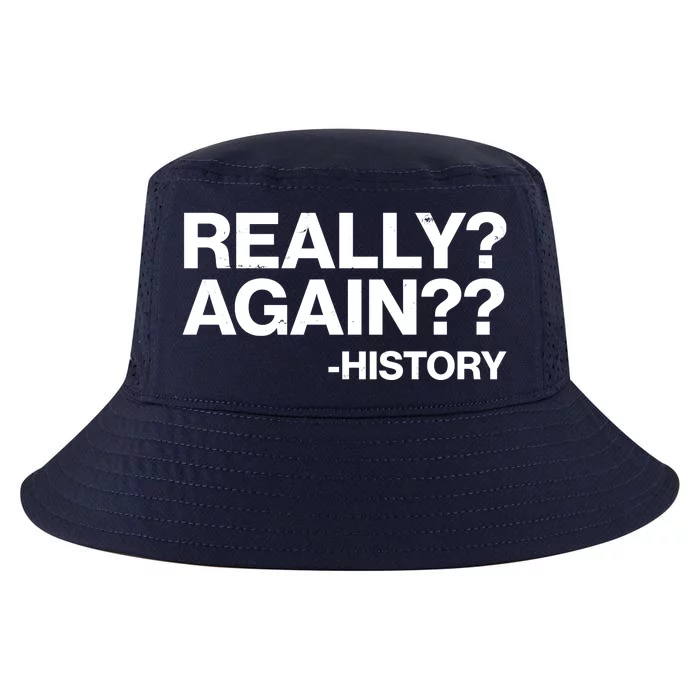 Funny Really Again History Cool Comfort Performance Bucket Hat