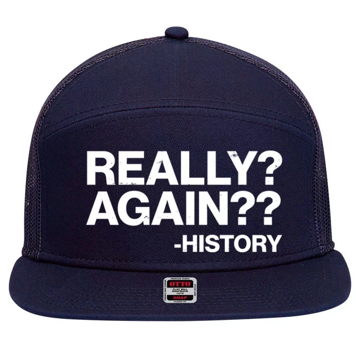 Funny Really Again History 7 Panel Mesh Trucker Snapback Hat