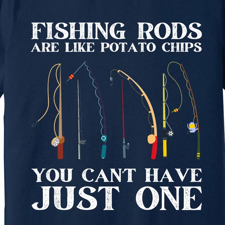 Fishing Rods Are Like Potato Chips Funny Fisherman (On Back) Premium T-Shirt