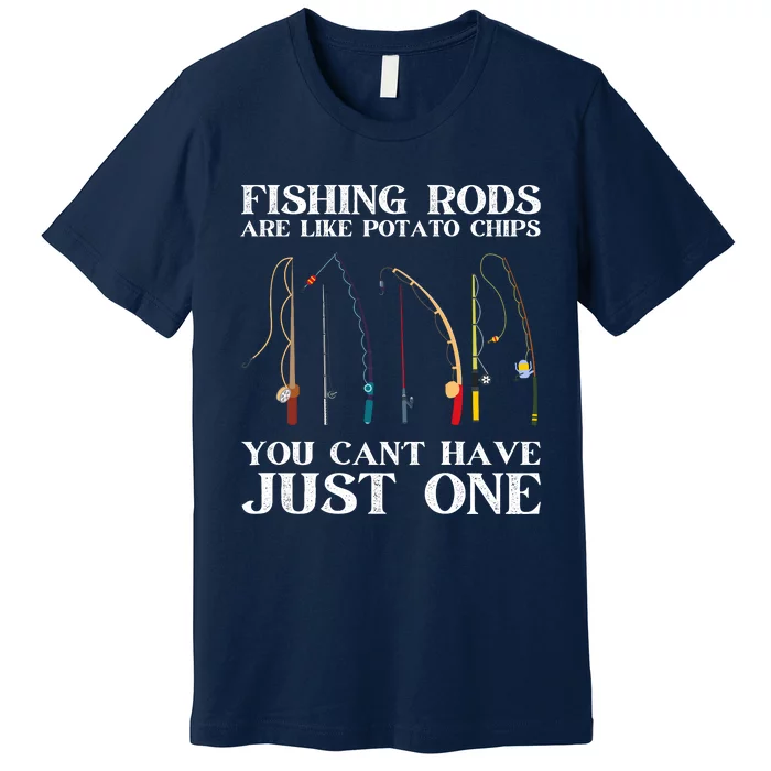 Fishing Rods Are Like Potato Chips Funny Fisherman (On Back) Premium T-Shirt