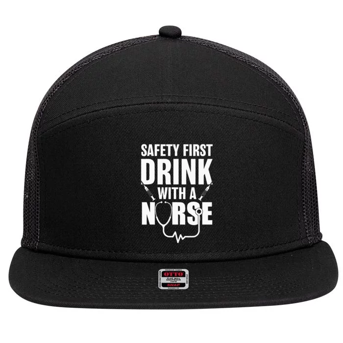 Funny RN Appreciation Gift Safety First Drink With A Nurse 7 Panel Mesh Trucker Snapback Hat