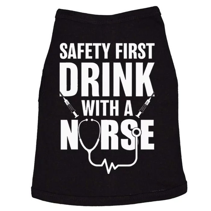 Funny RN Appreciation Gift Safety First Drink With A Nurse Doggie Tank