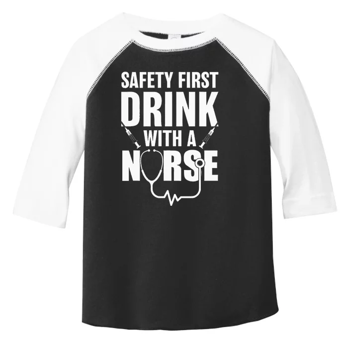 Funny RN Appreciation Gift Safety First Drink With A Nurse Toddler Fine Jersey T-Shirt