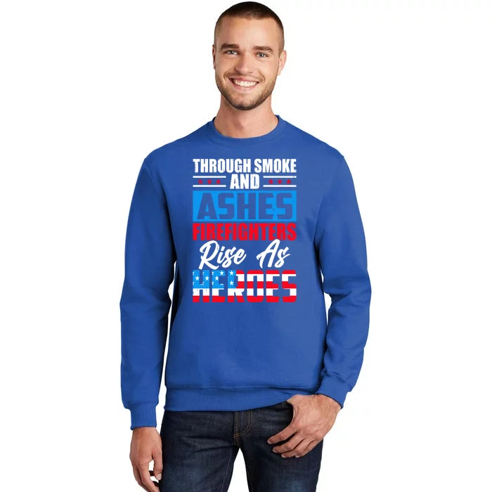 Firefighters Rise As Heroes Proud Fire 4th Of July Gift Sweatshirt