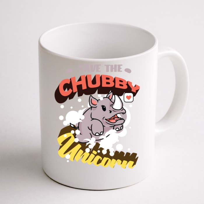 Funny Rhino Animal Rights Save The Chubby Unicorns Funny Gift Front & Back Coffee Mug