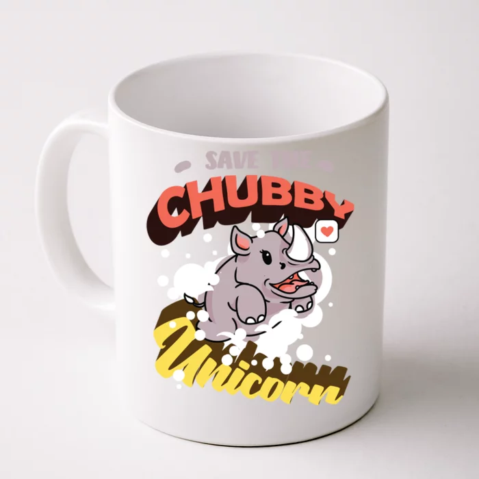 Funny Rhino Animal Rights Save The Chubby Unicorns Funny Gift Front & Back Coffee Mug