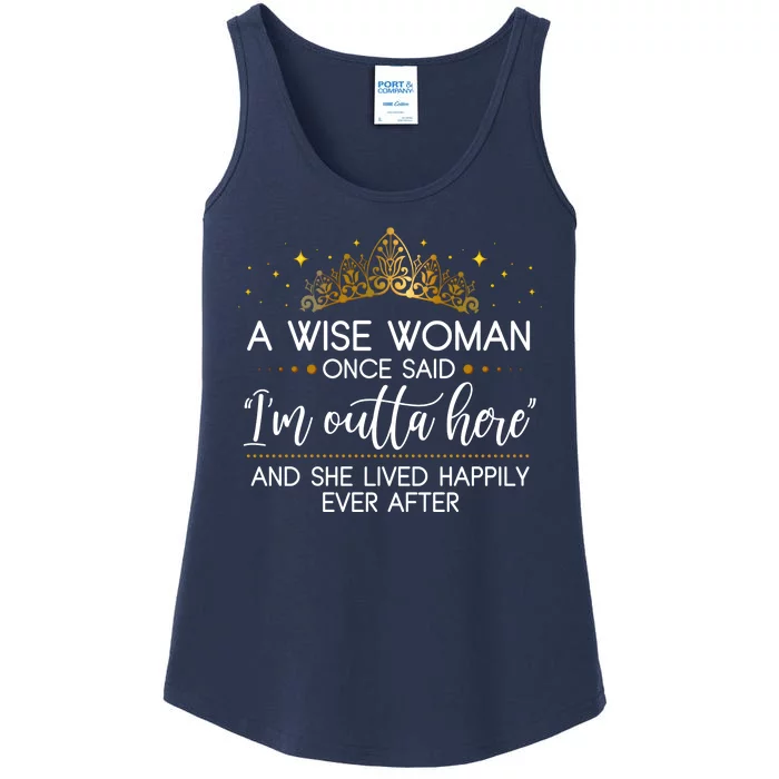 Funny Retirement A Wise Woman Once Said I'm Outta Here Ladies Essential Tank