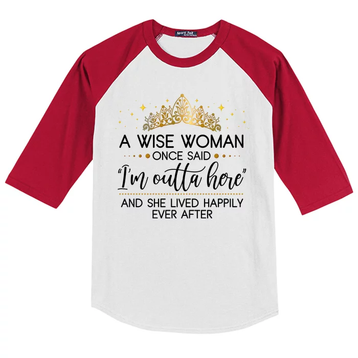 Funny Retirement A Wise Woman Once Said I'm Outta Here Kids Colorblock Raglan Jersey