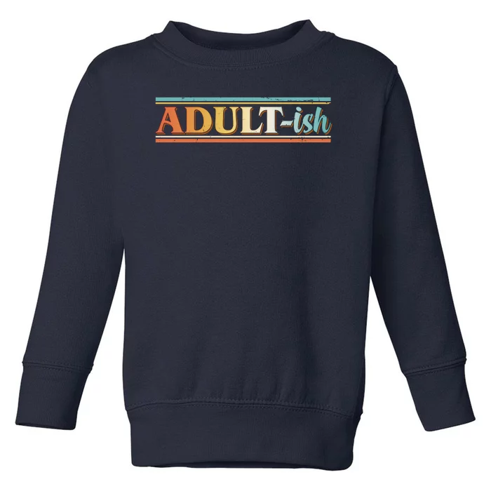 Funny Retro Adultish Toddler Sweatshirt