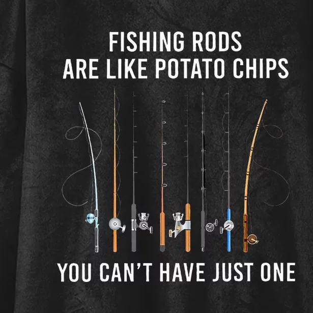 Fishing Rods Are Like Potato Chips You CanT Have Just One Hooded Wearable Blanket