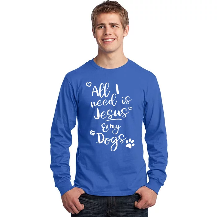 Fun Religious All I Need Is Jesus And My Dogs Cool Gift Tall Long Sleeve T-Shirt