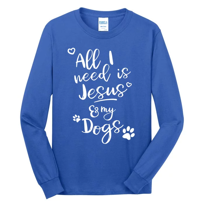 Fun Religious All I Need Is Jesus And My Dogs Cool Gift Tall Long Sleeve T-Shirt