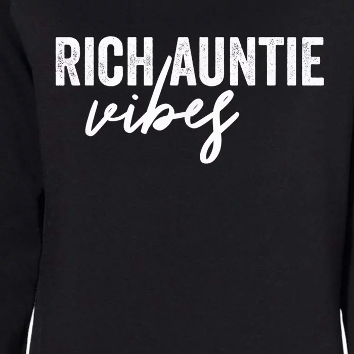 Funny Rich Auntie Vibes Quote Cool Best Aunty Humor Aunt Womens California Wash Sweatshirt