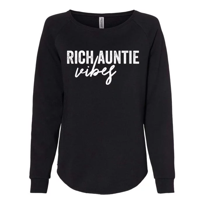 Funny Rich Auntie Vibes Quote Cool Best Aunty Humor Aunt Womens California Wash Sweatshirt