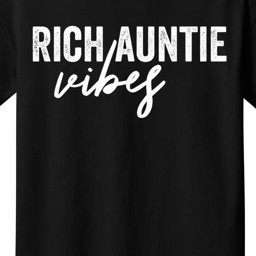 Funny Rich Auntie Vibes Quote Cool Best Aunty Humor Aunt Kids T-Shirt