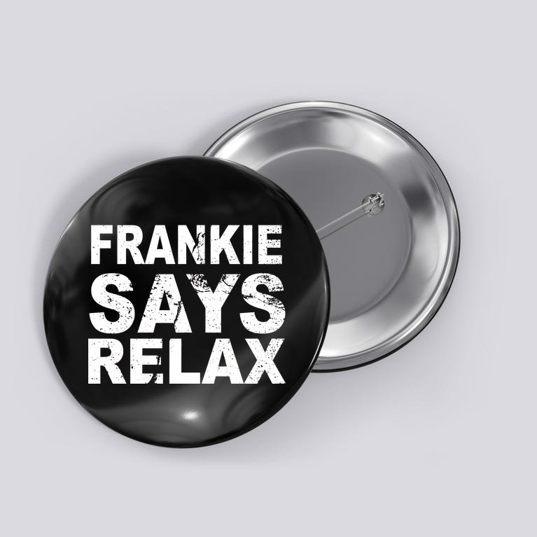 Frankie Says Relax Button