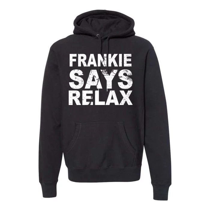 Frankie Says Relax Premium Hoodie