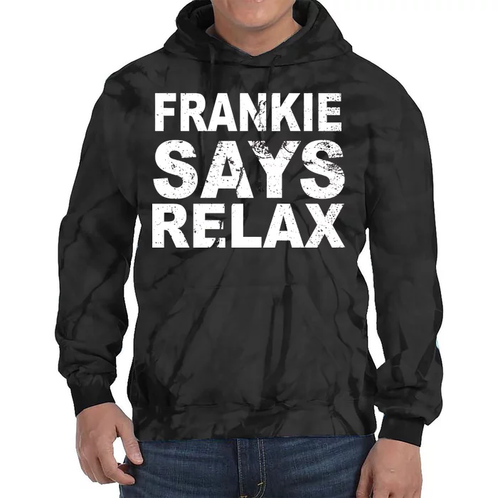 Frankie Says Relax Tie Dye Hoodie