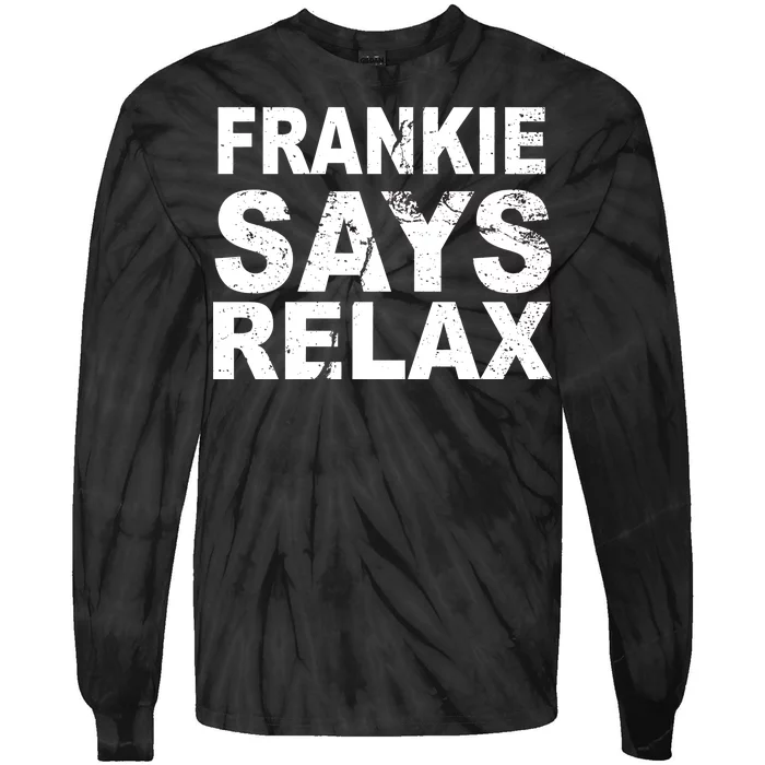 Frankie Says Relax Tie-Dye Long Sleeve Shirt