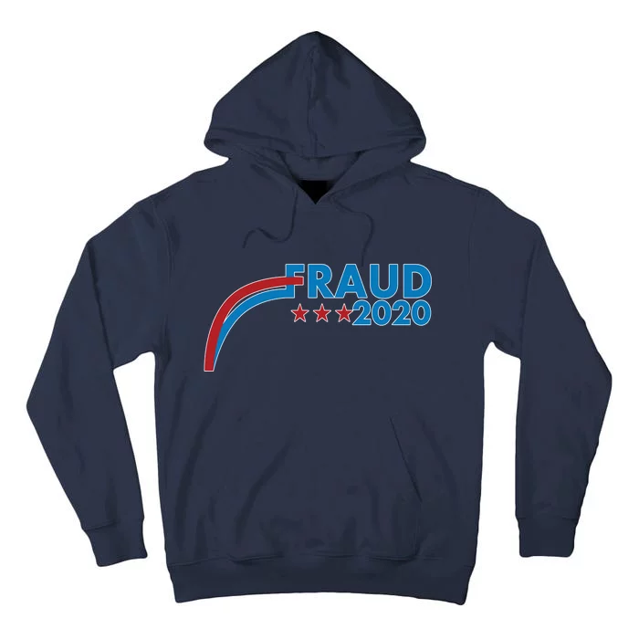 Fraud 2020 Election Pro Trump Tall Hoodie