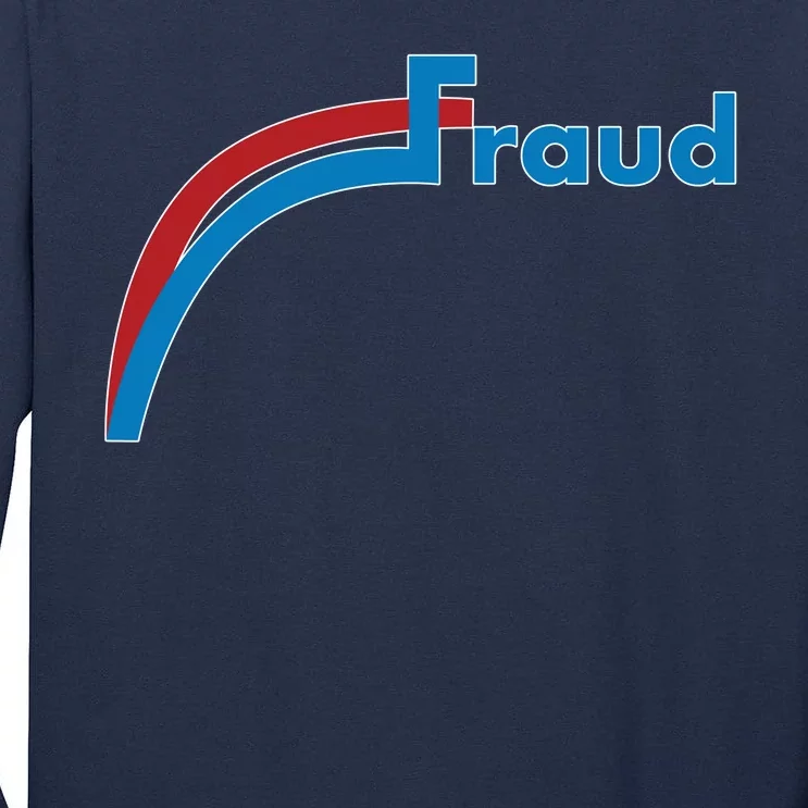 Fraud 2020 Election Voter Fraud Pro Trump Tall Long Sleeve T-Shirt