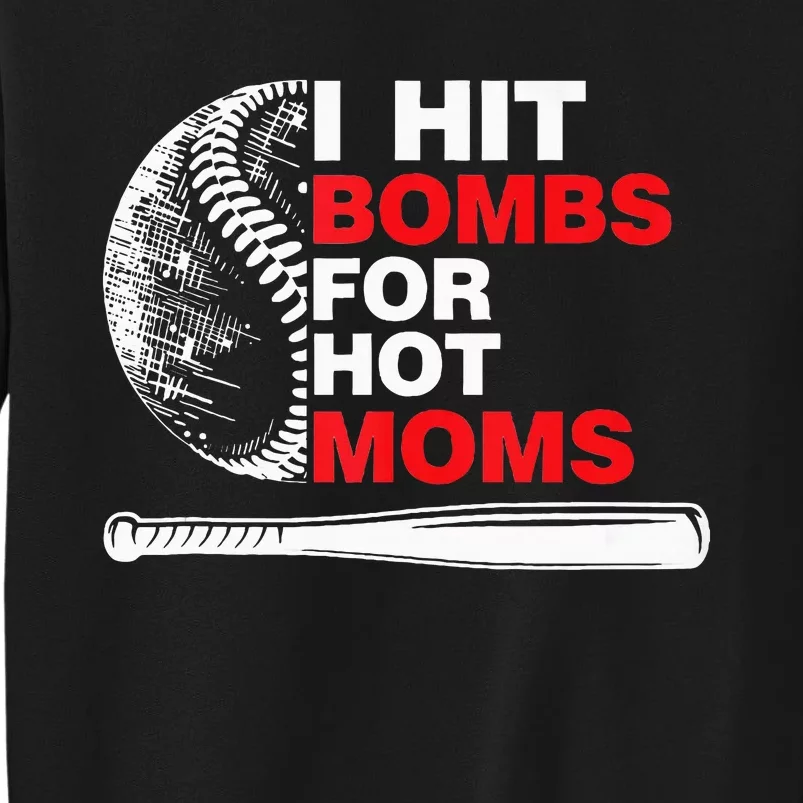 Funny Retro Baseball I Hit Bombs For Hot Moms Tall Sweatshirt