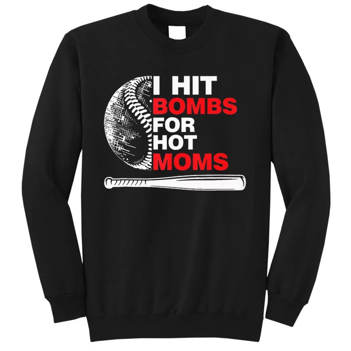 Funny Retro Baseball I Hit Bombs For Hot Moms Tall Sweatshirt