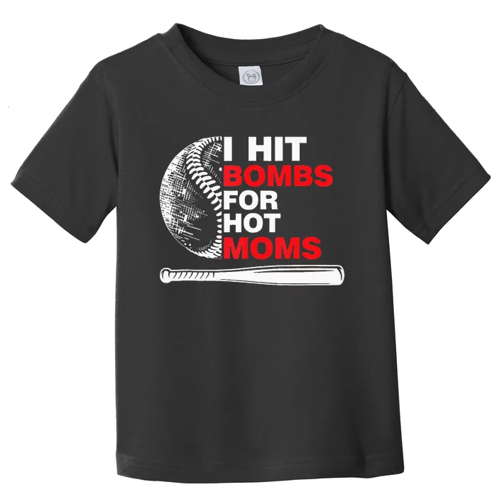 Funny Retro Baseball I Hit Bombs For Hot Moms Toddler T-Shirt