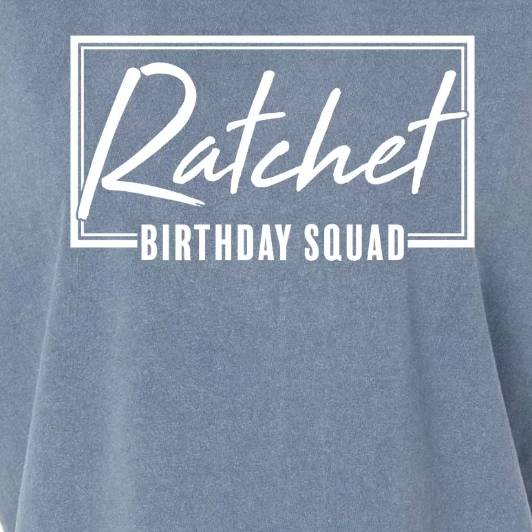 Funny Ratchet Birthday Squad Matching Group Shirts Garment-Dyed Women's Muscle Tee