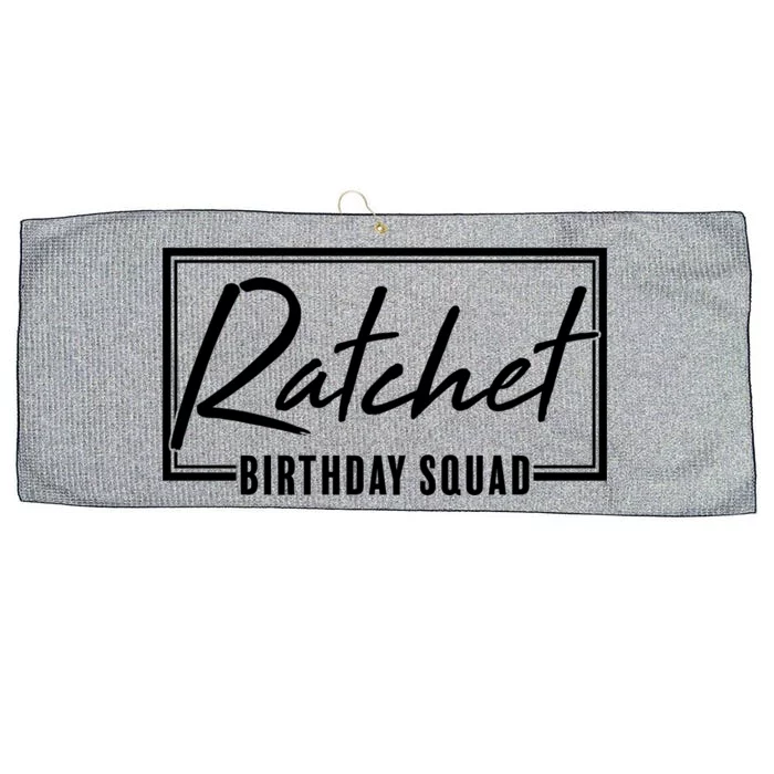 Funny Ratchet Birthday Squad Matching Group Shirts Large Microfiber Waffle Golf Towel