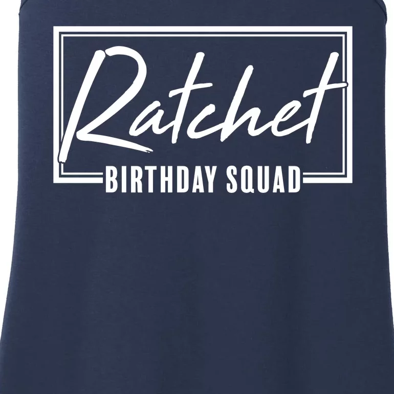 Funny Ratchet Birthday Squad Matching Group Shirts Ladies Essential Tank