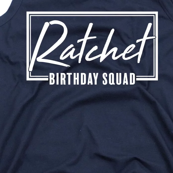 Funny Ratchet Birthday Squad Matching Group Shirts Tank Top