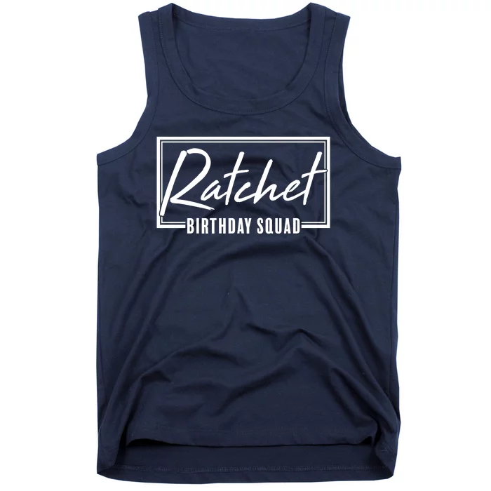 Funny Ratchet Birthday Squad Matching Group Shirts Tank Top