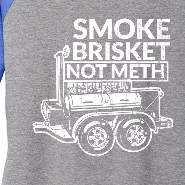 Funny Retro Bbq Smoking Meat Lover Gift Smoke Brisket Not Meth Funny Gift Women's Tri-Blend 3/4-Sleeve Raglan Shirt