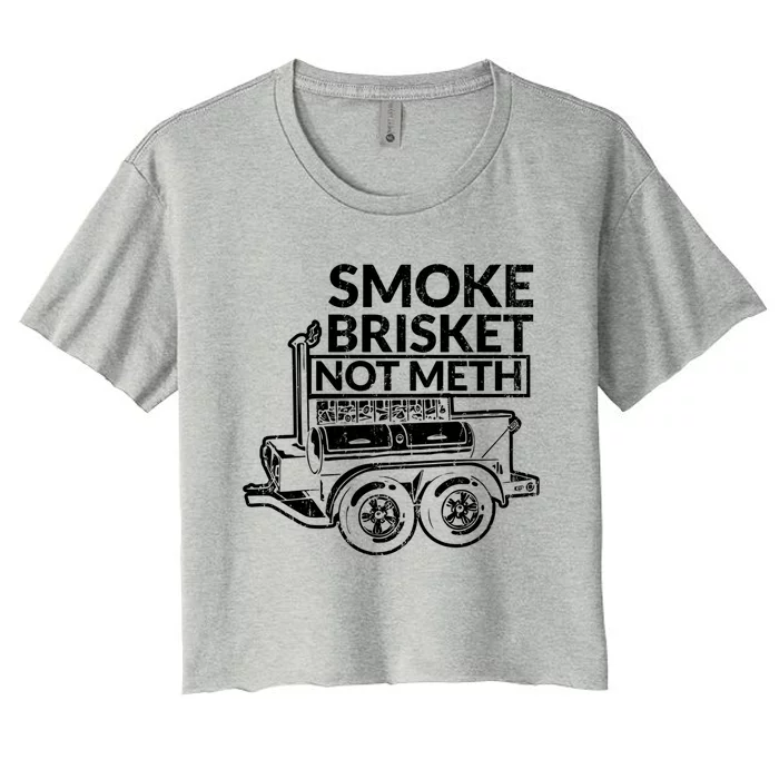 Funny Retro Bbq Smoking Meat Lover Gift Smoke Brisket Not Meth Funny Gift Women's Crop Top Tee