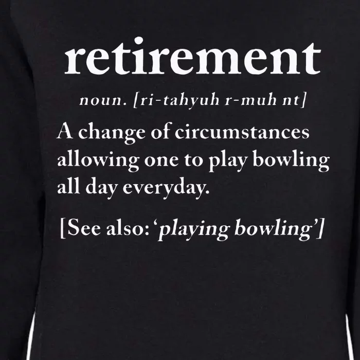 Funny Retirement Bowling Retired Gift Womens California Wash Sweatshirt