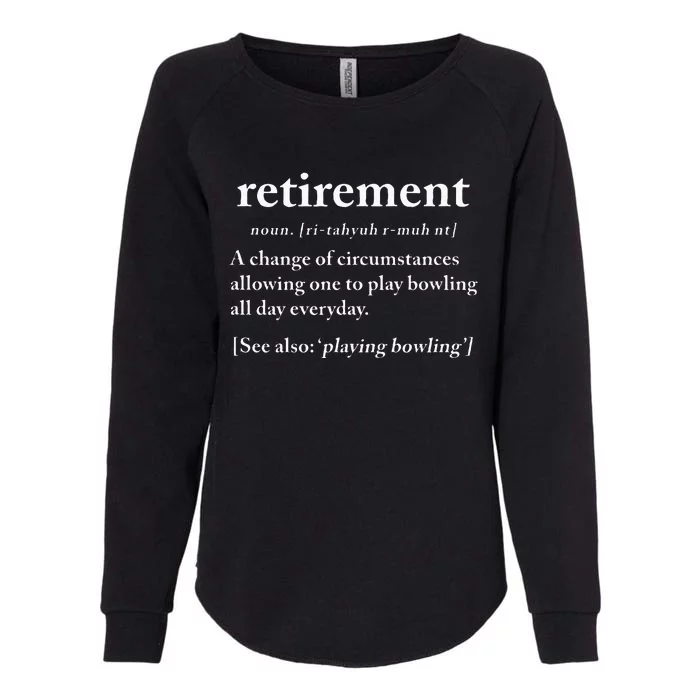 Funny Retirement Bowling Retired Gift Womens California Wash Sweatshirt